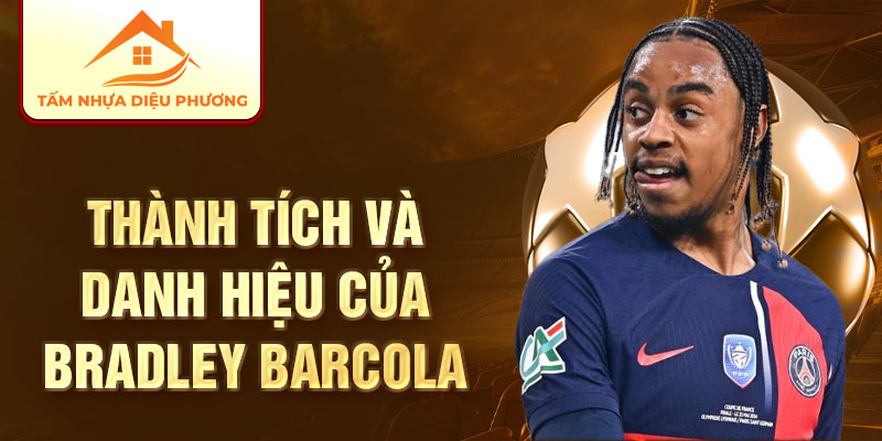 Thành tích và danh hiệu của Bradley Barcola