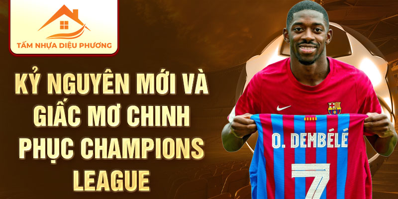 Kỷ nguyên mới và giấc mơ chinh phục Champions League